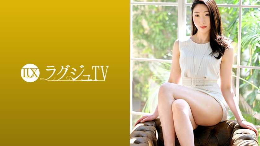 ラグジュTV 1246 舞台女優がAVの世界に転身！年を重ねるにつれ高まる性慾に身體が疼く日々。普段では體験できないプロとのセックスに秘部は徐々に熱を帯び、恍惚の表情を浮かべ喘ぎまくる！